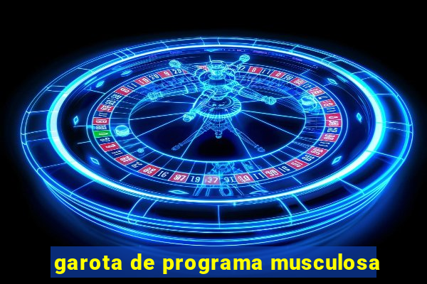 garota de programa musculosa